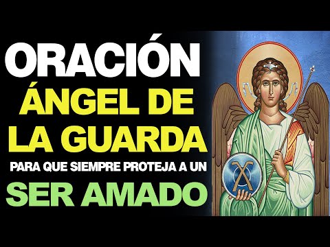 🙏 Oración Poderosa al Ángel de la Guarda PARA QUE PROTEJA A UN SER AMADO ❤