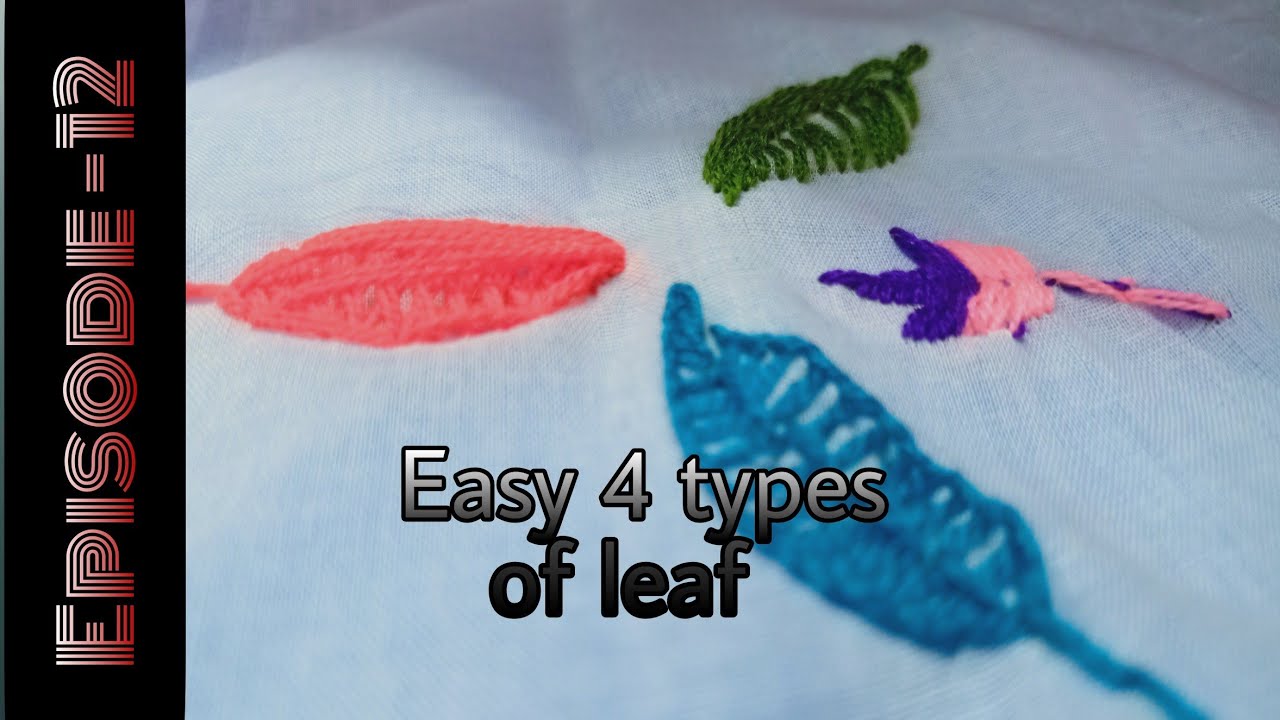 easy 4 types of leaf embroidery tutorial|| Hand embroidery tutorial for ...