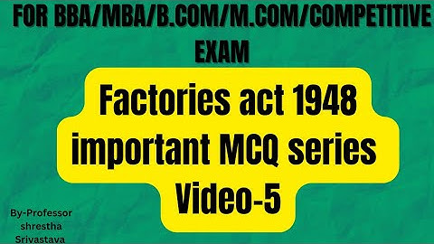 factories act 1948 important questions series part -5 #mangement #mba#bba#psu #net #mcq