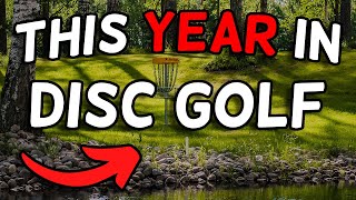 Disc Golf Will Never Be The Same (This Year In Disc Golf)