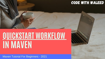 03 Maven QuickStart Project Workflow
