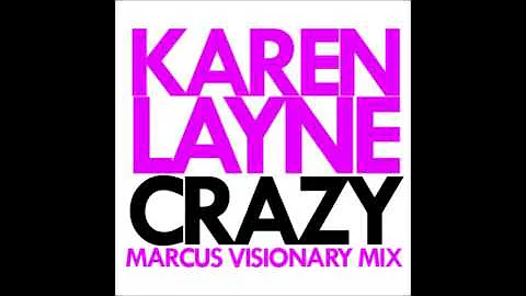 Crazy - Karen Layne - Marcus Visionary Remix