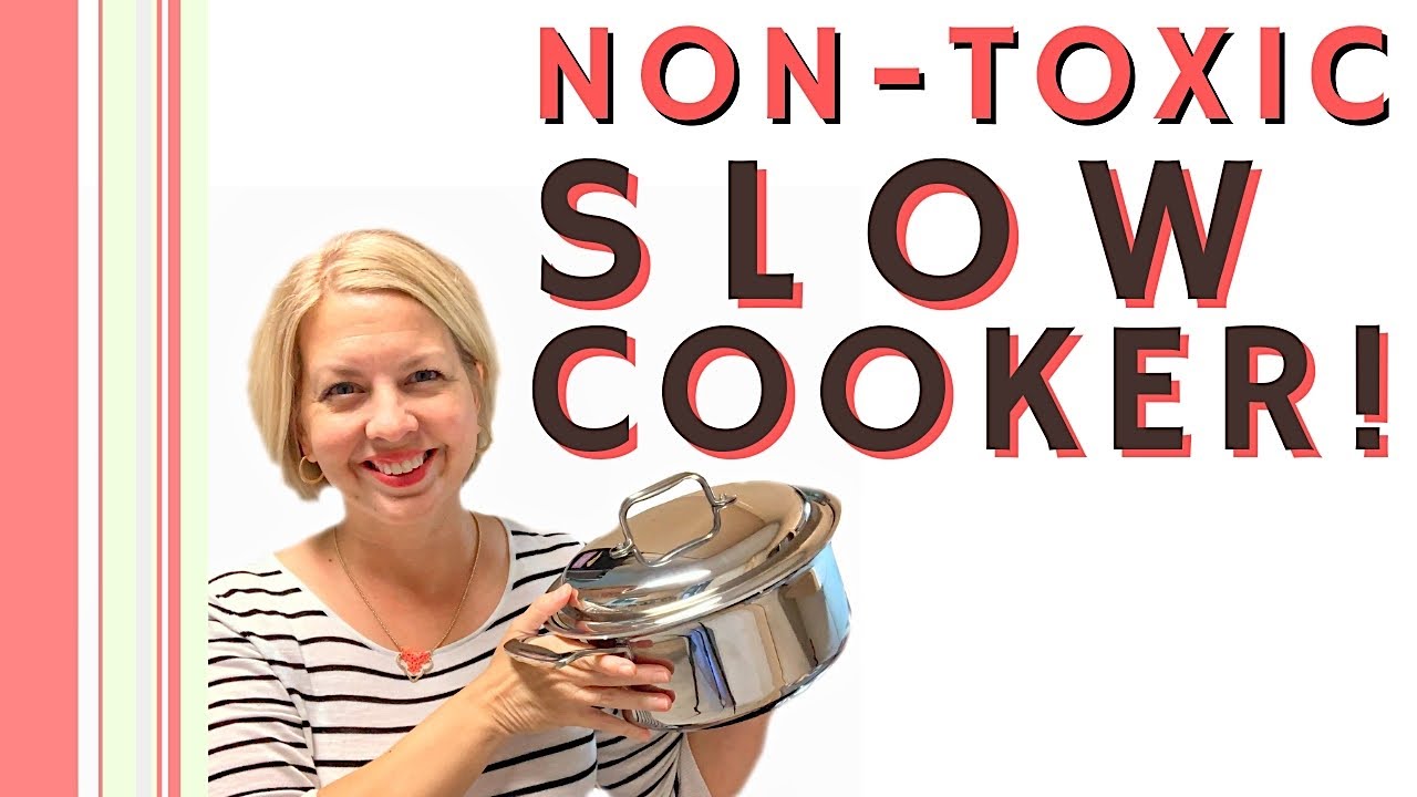 Non-Toxic Slow Cookers: Are they out there?!!