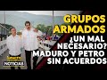 GRUPOS ARMADOS: ¿UN MAL NECESARIO?MADURO Y PETRO SIN ACUERDOS | 🔴  NOTICIAS VENEZUELA HOY 2022