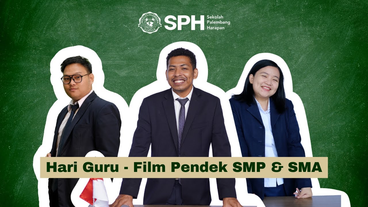 Hari Guru - Film Pendek SMP & SMA Palembang Harapan