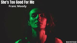 Franc Moody - She's Too Good For Me