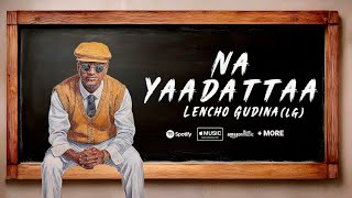 Leencoo Guddinaa (LG) - Na Yaadattaa | Track 02 New Oromo Music Album 2025 (Official Lyrics Video)