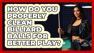 How Do You Properly Clean Billiard Balls For Better Play? - Billiards Hustlers