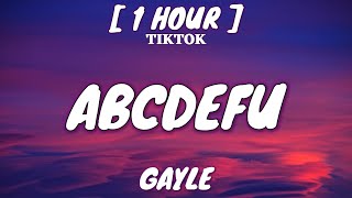 GAYLE - abcdefu (Lyrics) [1 Hour Loop] &quot;A-B-C-D-E, F youAnd your mom and your sister &quot; [TikTok Song]