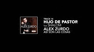 14. Alex Zurdo feat Shalom - Hijo De Pastor - Asi son las cosas chords