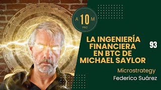 E93: La ingeniería financiera en BTC de Michael Saylor - Microstrategy