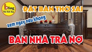 Những điều kiêng kỵ khi đặt bàn thờ tránh vận xui ập đến