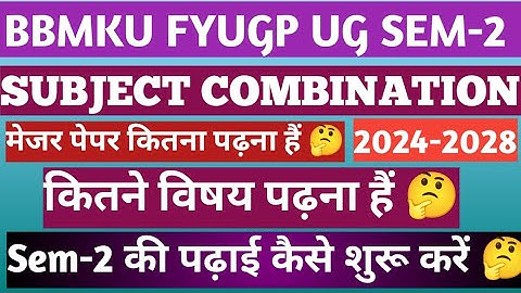BBMKU FYUGP UG SEM-2 SUBJECT COMBINATION (2024-2028) ||