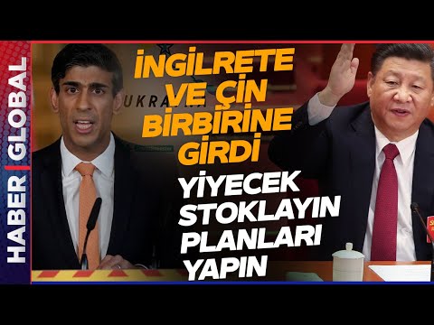 İngiltere ve Çin Birbirine Girdi! Bakanlar Kılıçları Çekti: Evlere Yiyecek Stoklayın