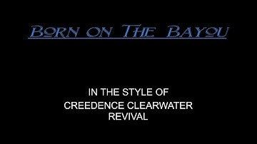 Creedence Clearwater Revival - CCR - John Fogerty - Born On The Bayou - Karaoke - Short Edit Version
