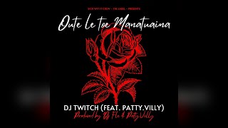 DJ Twitch - Ou te Le toe Manatuaina ft. Patty Villy