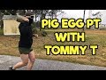 PIG EGG PT WORKOUT (RECON TRAINING)