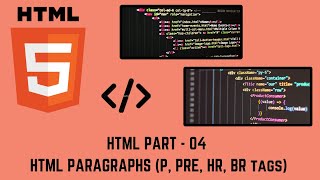 HTML part - 04| HTML PARAGRAPHS (P, PRE, HR, BR tags) | MUST WATCH |