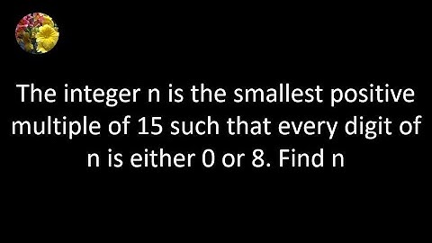 (Number theory) Find the smallest multiple of 15 such that its every digit is either 0 or 8.