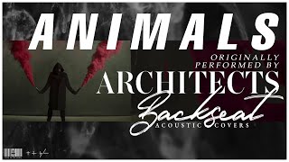 Architects - Animals (Backseat Acoustic Cover)