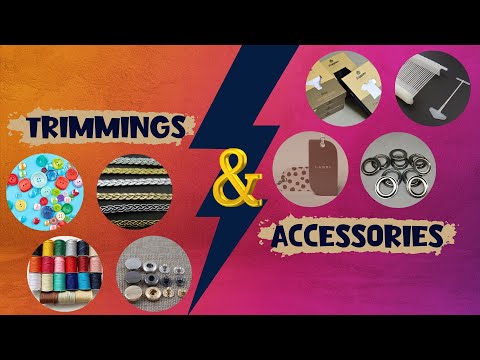 Trims And Accessories? Different Types Of Trimmings And Accessories Used In Apparel