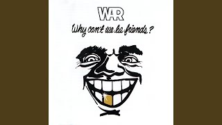 Video thumbnail of "War - Why Can't We Be Friends"