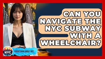 Can You Navigate The NYC Subway With A Wheelchair? - Everything About NYC