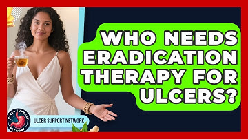 Who Needs Eradication Therapy for Ulcers? | Ulcer Support Network News