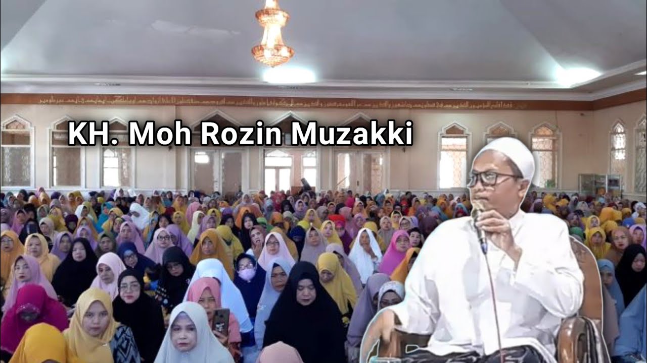 Ceramah KH. Moh Rozin Muzakki