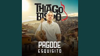 Video thumbnail of "Thiago Bispo - Pagode Esquisito"