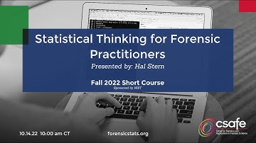 Statistical Thinking for Forensic Practitioners - Session 1 (Fall 2022)