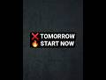 Stop Saying “Tomorrow” ❌ | Start NOW 🔥