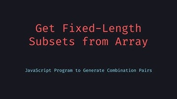 JavaScript: Get All Subsets of Fixed Length from an Array