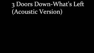 3 Doors Down- What&#39;s Left (Acoustic Version)