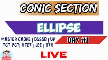 || CONIC SECTION || ELLIPSE ||  DAY #1 ||  | #mastercadre #htet #JEE #Dsssb #mathematicsmasters #11