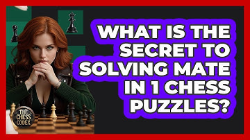 What Is The Secret To Solving Mate In 1 Chess Puzzles? - The Chess Codex