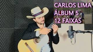 CARLOS LIMA  --  ÁLBUM 5 --  12 FAIXAS