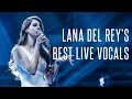 Lana Del Rey's Best Live Vocals