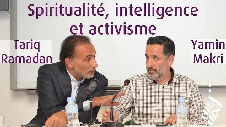 Jour 4/6-S2 Tariq Ramadan / Yamin Makri : Spiritua...