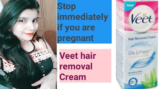 Stop immediately if you are using Veet hair removal Cream | Don't use in pregnancy | Veet Cream.