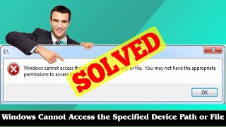 [FIX] Windows Cannot Access the Specified Device Path or File