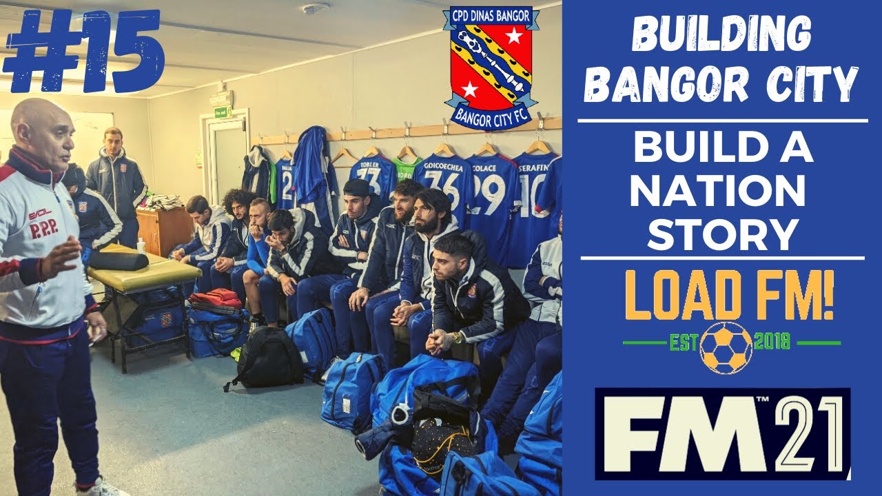 FM21 Building Bangor City EPISODE 15 THE TITLE CHARGE Football
