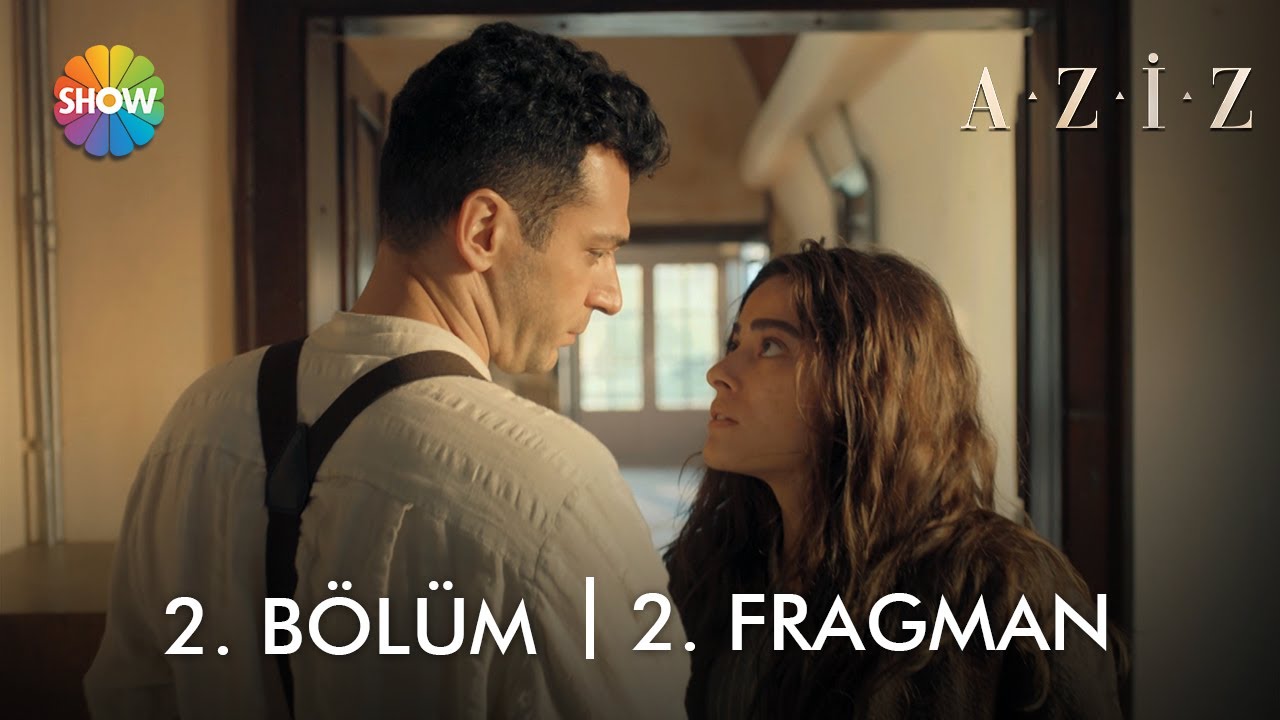 Aziz 2 Bolum 2 Fragman Varsa Yuregi Yeten Ciksin Karsima Youtube