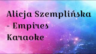 Alicja Szemplińska - Empires (tekst , karaoke , ZOBACZ OPIS )