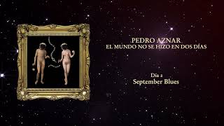Pedro Aznar – September blues (Oficial)