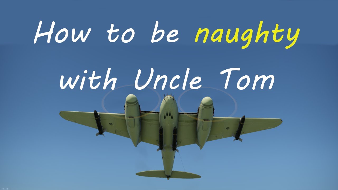 How to be naughty with Uncle Tom - (War Thunder guide)