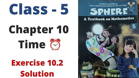 Class - 5 | Mathematics | Chapter - 10 ~ Time | Exercise - 10.2  Solutions  | By - Sudhir Sir