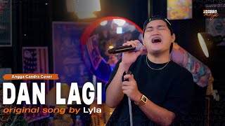 Dan Lagi - Lyla Cover by Angga Candra Ft Himalaya