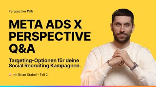 Meta Ads Q&A 🍿 Brian Stabel über Targeting-Optionen & Creative A/B-Tests im Social Recruiting