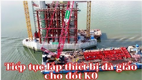 Cầu Rạch Miễu 2 / 03-05-2024 tiếp tục lắp thiết bị đà giáo cho đốt K0